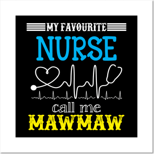 My Favorite Nurse Calls Me mawmaw Funny Mother's Gift Posters and Art